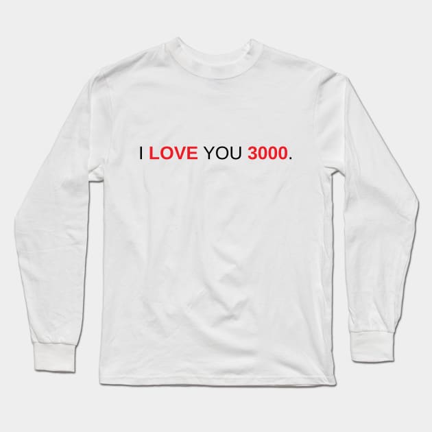 I Love You 3000 Long Sleeve T-Shirt by Marija154